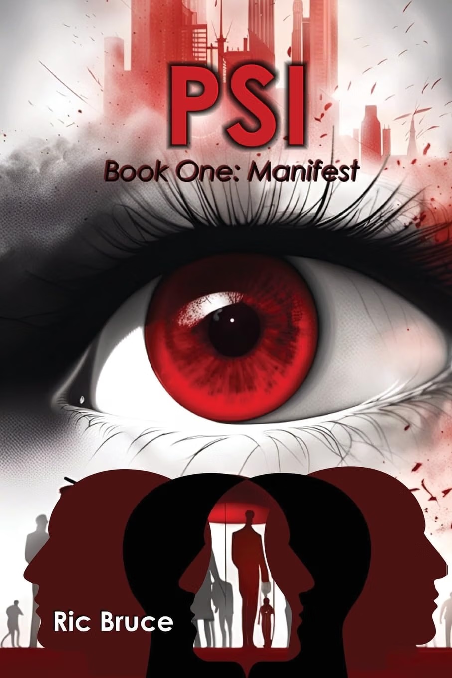 PSI Book One: Manifest by Ric Bruce